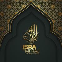 isra och mi'raj skrivna i arabisk kalligrafi med islamisk dekoration. kan användas för gratulationskort och andra användarevenemang. vektor illustration