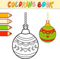 målarbok eller målarbok för barn. julboll svart och vit vektor