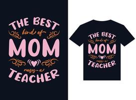 die beste Art von Mutter erhebt Lehrer-T-Shirt-Design-Typografie-Vektor vektor