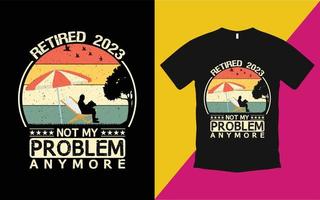 pensionerad 2023 inte mitt problem längre vintage t-shirt vektor