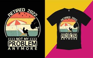 pensionerad 2022 inte mitt problem längre vintage t-shirt vektor