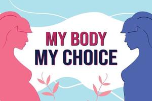 Frauenprotest gegen das Abtreibungsverbot. Plakat mit dem Slogan mein Körper meine Wahl. Abtreibungsverbot in den usa. Abtreibung legal halten vektor