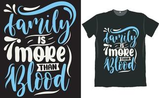 familj är mer än blod t-shirt design vektor