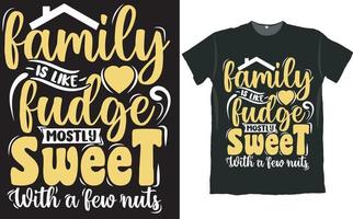 Familie ist wie Fudge meistens süß mit ein paar Nüssen T-Shirt-Design vektor