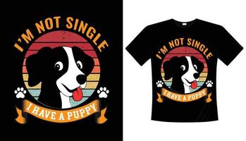 Ich bin nicht Single, ich habe ein Hundetypografie-T-Shirt-Design vektor