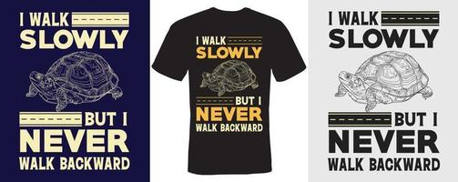 jag går långsamt men jag går aldrig baklänges t-shirtdesign vektor
