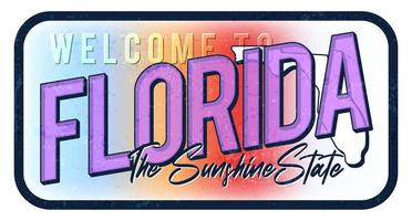 Välkommen till florida vintage rostig metallskylt vektorillustration. vektor tillståndskarta i grunge stil med typografi handritad bokstäver.