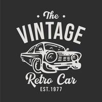 t-shirt design das vintage retro auto est 1977 mit vintage auto und grauem hintergrund vintage illustration vektor