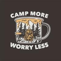 Vintage Slogan Typografie Camp mehr Sorge weniger für T-Shirt-Design vektor