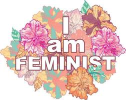 jag är feminism tecken med färgglada blommor vektor