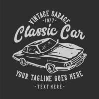 T-Shirt-Design Oldtimer Garage Oldtimer 1977 mit Oldtimer und grauem Hintergrund Vintage Illustration vektor