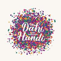 dahi handi handbokstäver med färgglada prickar konfetti. traditionell indisk festival janmashtami vektorillustration. lätt att redigera mall för typografiaffisch, banner, flyer, inbjudan, etc. vektor