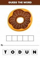 Bildungsspiel für Kinder Errate die Wortbuchstaben, die Cartoon-Food-Donut üben vektor