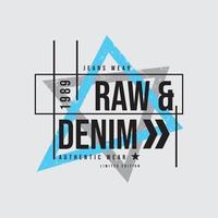 Raw Denim T-Shirt und Bekleidungsdesign vektor