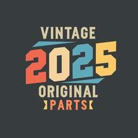 Jahrgang 2025 Originalteile. 2025 Vintager Retro-Geburtstag vektor