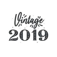 född 2019 vintage retro födelsedag, årgång 2019 vektor