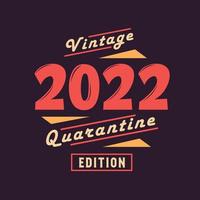 Jahrgang 2022 Quarantäneausgabe. 2022 Vintager Retro-Geburtstag vektor