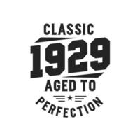 född 1929 vintage retro födelsedag, klassisk 1929 legenderna vektor