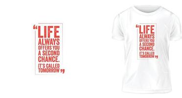 t-shirt design life bietet dir immer eine zweite chance es heißt morgen ready to print vektor