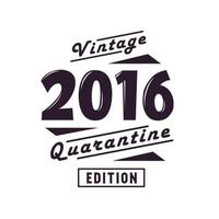 Jahrgang 2016, Retro-Geburtstag, Jahrgang 2016, Quarantäneausgabe vektor