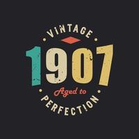 årgång 1907 åldrad till perfektion. 1907 vintage retro födelsedag vektor