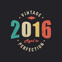 årgång 2016 åldrad till perfektion. 2016 vintage retro födelsedag vektor