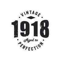 Jahrgang 1918 bis zur Perfektion gereift. 1918 Vintager Retro-Geburtstag vektor