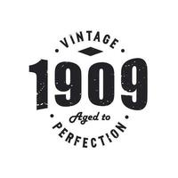 född 1909 vintage retro födelsedag, årgång 1909 åldrad till perfektion vektor