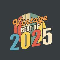 vintage best of 2025. 2025 vintage retro geburtstag vektor