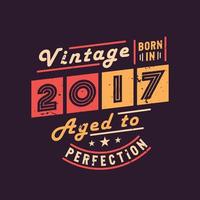vintage född 2017 åldrad till perfektion vektor