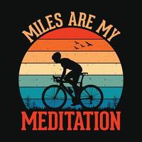 miles är min meditation - t-shirtdesign för cykelcitat för äventyrsälskare. vektor