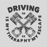 Vintage-Slogan-Typografie-Fahren ist meine Therapie, meine Flucht für T-Shirt-Design vektor