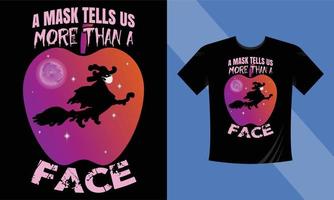 eine maske sagt uns mehr als ein gesicht - eine designvorlage für ein halloween-t-shirt. Nacht, Mond, Hexe, Maske. Nachthintergrund-T-Shirt für den Druck. vektor