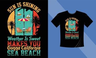 Die Sonne scheint, das Wetter ist süß, macht Sie zum T-Shirt-Design des Strandes von Kalifornien. Sommer Strand T-Shirt Design Vektor eps