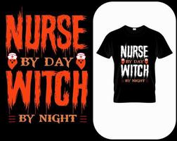 Krankenschwester bei Tag Hexe bei Nacht, lustige Halloween-Krankenschwester-Kostümidee. niedliches Halloween-Party-T-Shirt mit Druckdesign. Zitate Sprüche für Krankenschwestern. gruseliges hexenkrankenschwesterplakat, banner, karte vektor
