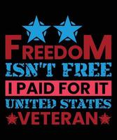 Freiheit ist nicht kostenlos, ich habe dafür bezahlt, Veteran der Vereinigten Staaten vektor