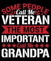 vissa människor kallar mig veteran den viktigaste kalla mig farfar vektor