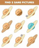 Lernspiel für Kinder Finden Sie zwei gleiche Bilder niedlichen Cartoon Sonnensystem Saturn Planet vektor