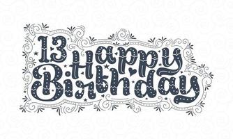 13. alles gute zum geburtstag schriftzug, 13 jahre geburtstag schönes typografiedesign mit punkten, linien und blättern. vektor