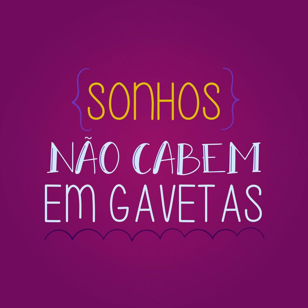 affiche portugaise brésilienne inspirante. traduction - les rêves ne rentrent pas dans les tiroirs. vecteur