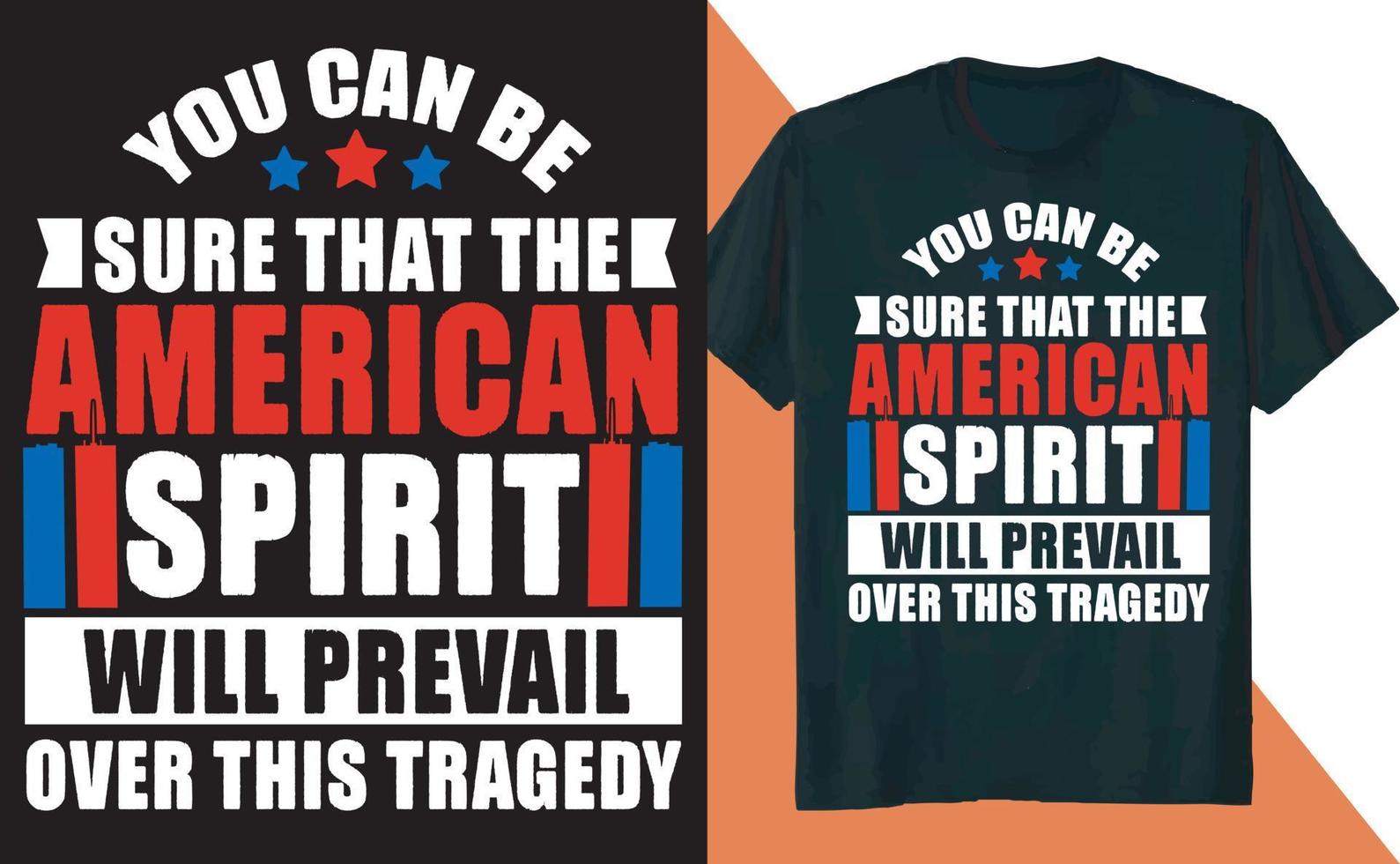 vous pouvez être sûr que l'esprit américain prévaudra sur ce design de t-shirt de tragédie vecteur