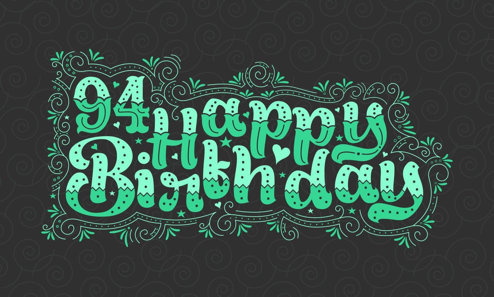 94e lettrage de joyeux anniversaire, 94 ans d'anniversaire belle conception de typographie avec des points verts, des lignes et des feuilles. vecteur