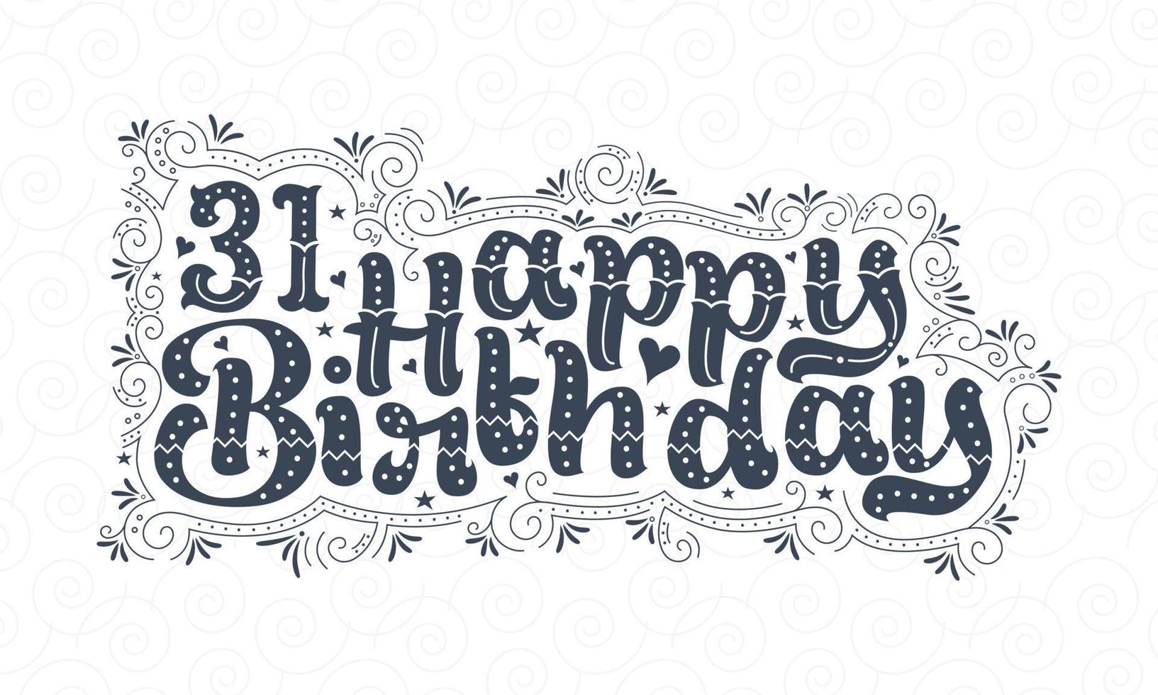 31e lettrage de joyeux anniversaire, 31 ans d'anniversaire belle conception de typographie avec des points, des lignes et des feuilles. vecteur