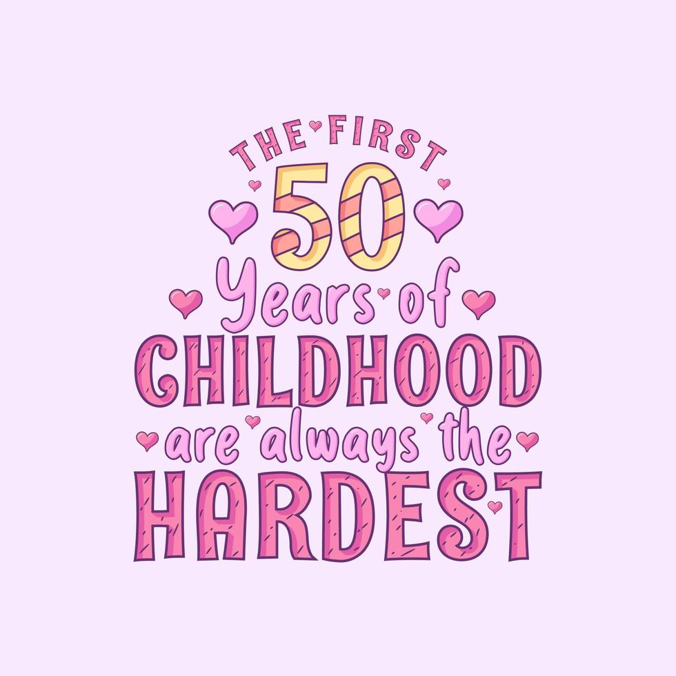 Célébration des 50 ans, les 50 premières années de l'enfance sont toujours les plus dures vecteur