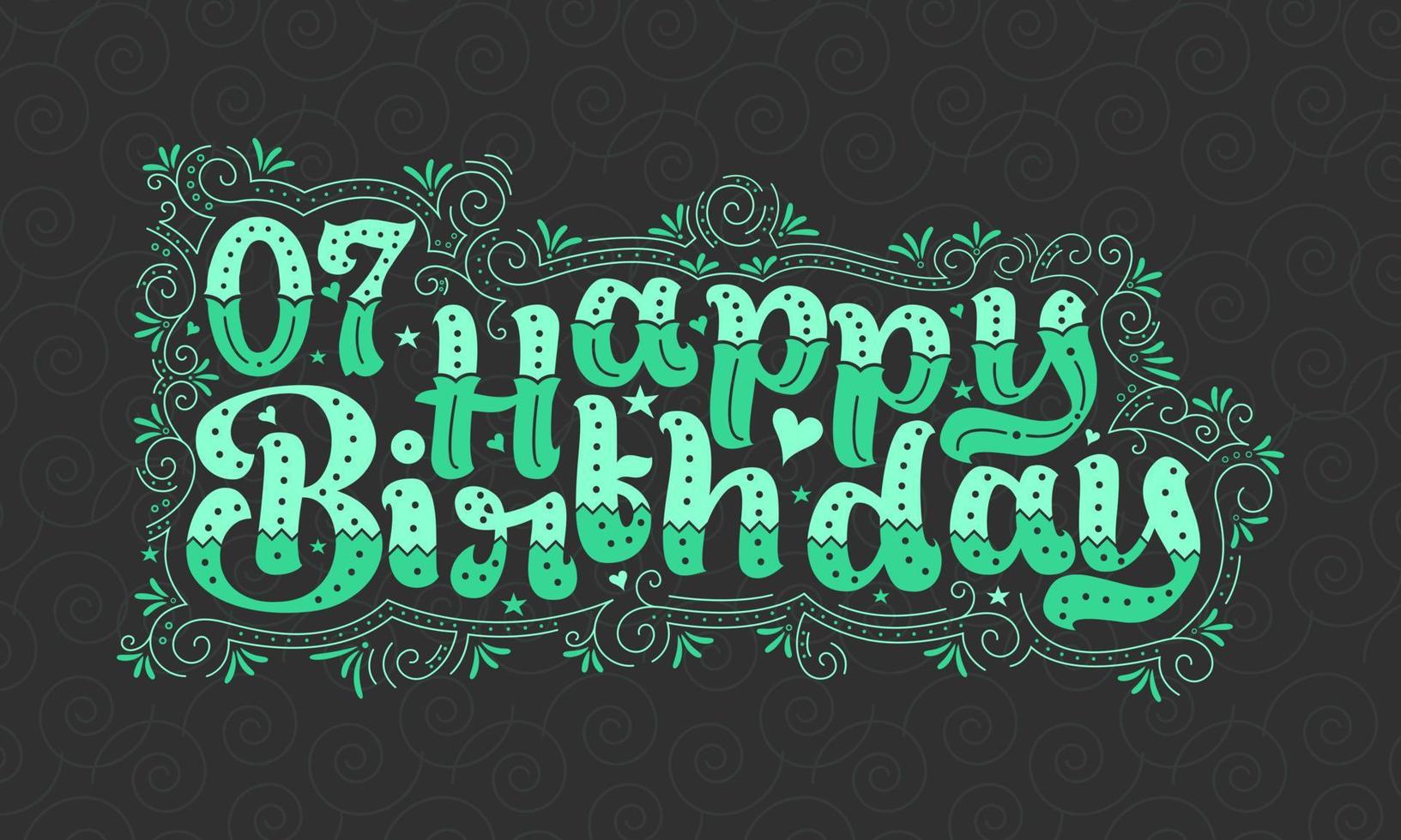 7e lettrage de joyeux anniversaire, 7 ans d'anniversaire belle conception de typographie avec des points verts, des lignes et des feuilles. vecteur