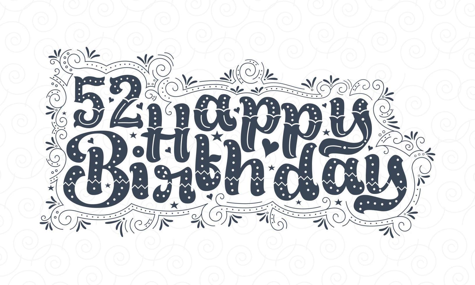 52e lettrage de joyeux anniversaire, 52 ans d'anniversaire belle conception de typographie avec des points, des lignes et des feuilles. vecteur