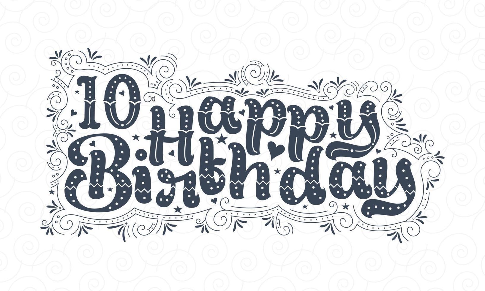 10e lettrage de joyeux anniversaire, 10 ans d'anniversaire belle conception de typographie avec des points, des lignes et des feuilles. vecteur