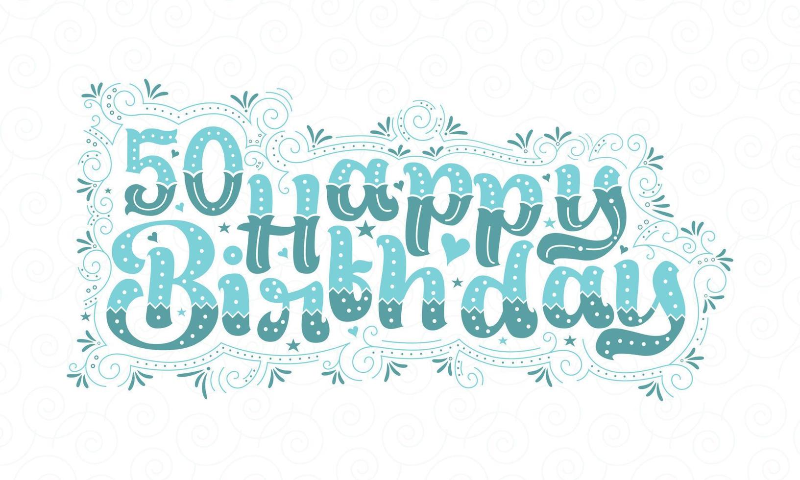 50e joyeux anniversaire lettrage, 50 ans anniversaire belle conception de typographie avec des points aqua, des lignes et des feuilles. vecteur