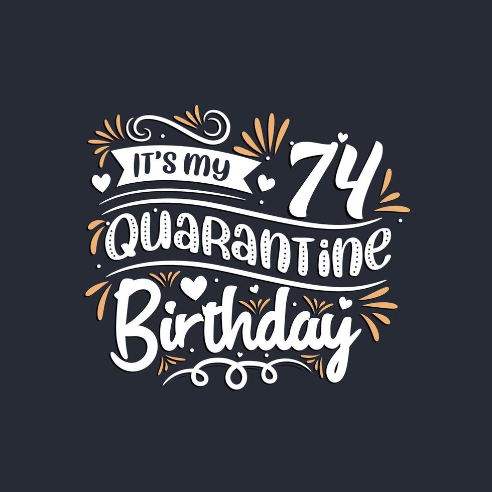 c'est mon 74e anniversaire de quarantaine, la célébration de mon 74e anniversaire en quarantaine. vecteur