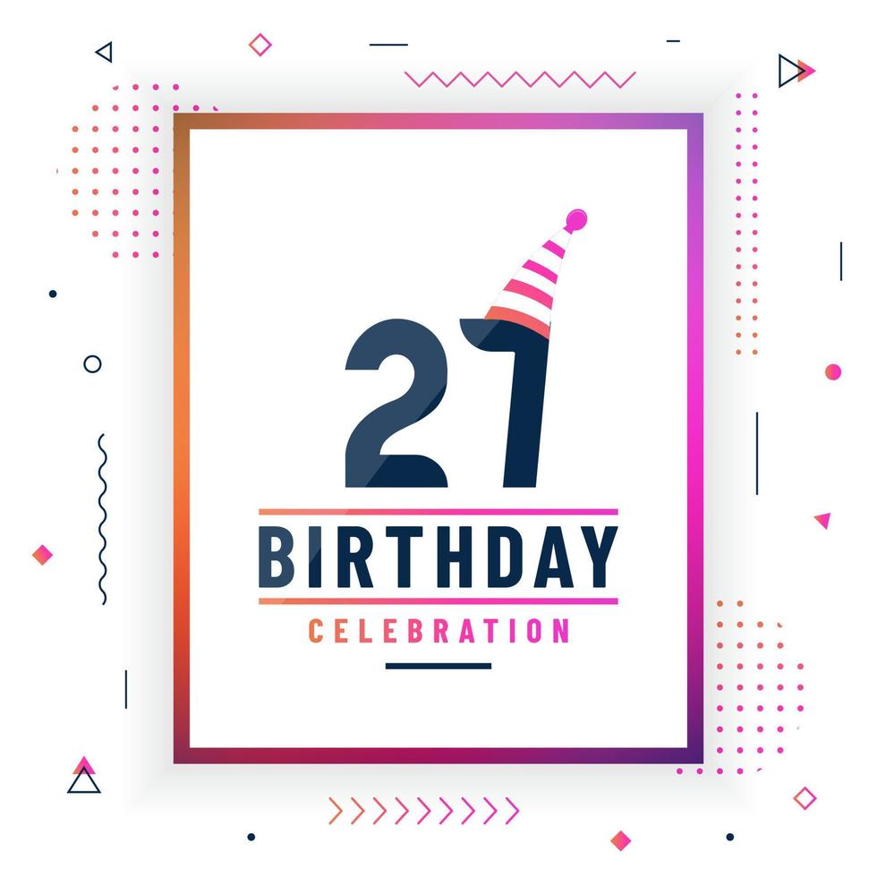 Carte de voeux d'anniversaire de 27 ans, vecteur libre coloré de fond de célébration d'anniversaire de 27 ans.